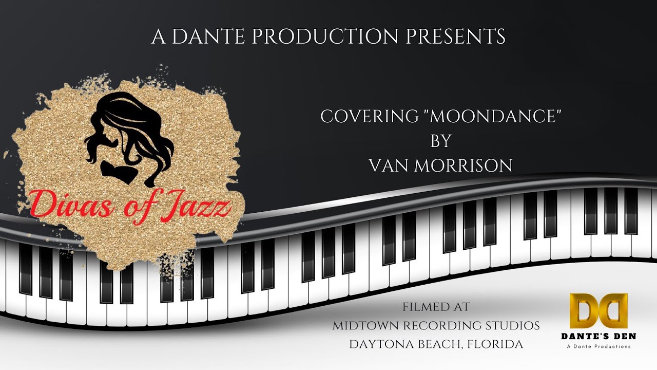 Divas of Jazz | Cover of "Moondance" by Van Morrison | A Dante Production | Dante's Den