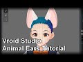 Tutoriel sur les oreilles danimaux de vroid studio