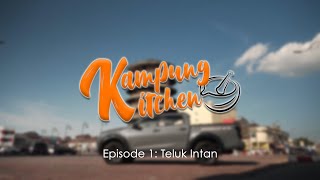 Kampung Kitchen  I Teluk Intan  I Episode 1/10 screenshot 1