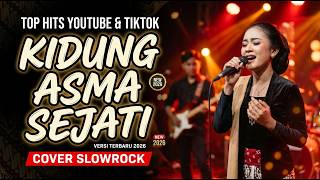 🔥 KIDUNG ASMA SEJATI – COVER SLOWROCK TERBARU 2026 | TOP HITS YOUTUBE & TIKTOK | FULL VERSION