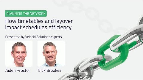 Planning the network | How timetables and layover impact schedules efficiency