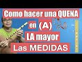 Como hacer una Quena de bambú en LA mayor