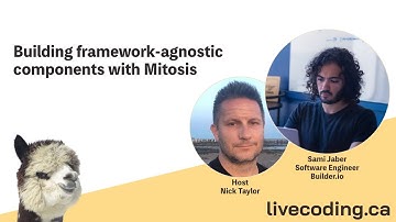 Building framework-agnostic components with Mitosis Sami Jaber
