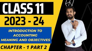 Introduction to Accounting | Meaning and objectives | Chapter 1 | Class 11 | Part 2