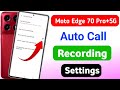 Moto edge 70 Pro plus 5g auto call recording settings | moto me call recording kaise kare