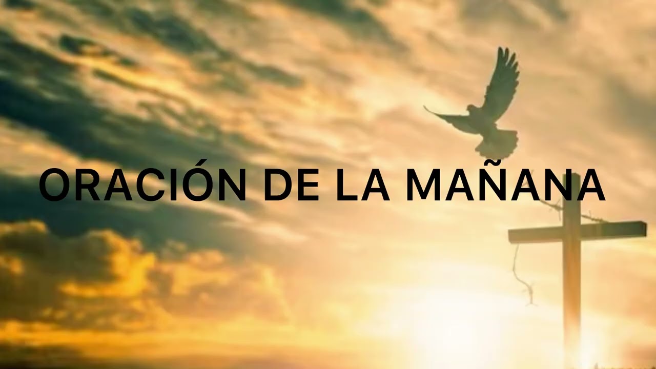 ORACIÓN DE LA MAÑANA 