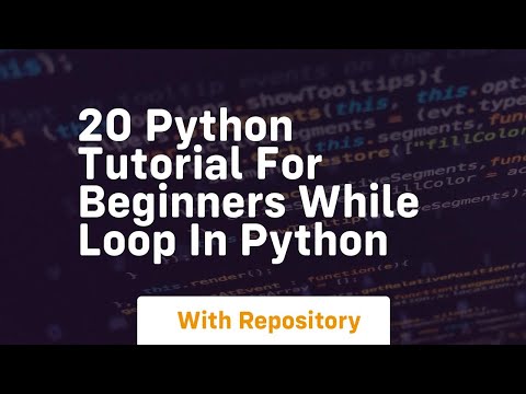 20 python tutorial for beginners while loop in python