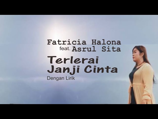 Fatricia Halona ft. Asrul Sita Terlerai Janji Cinta - Slow Rock - Dengan Lirik class=