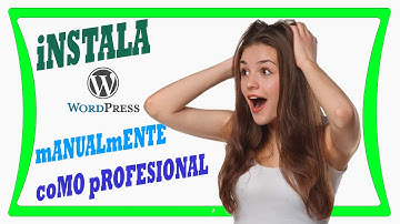 Cómo Instalar Wordpress Manualmente en Cualquier Hosting FACIL 2022