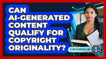 Can AI-generated Content Qualify For Copyright Originality? - AI and Technology Law