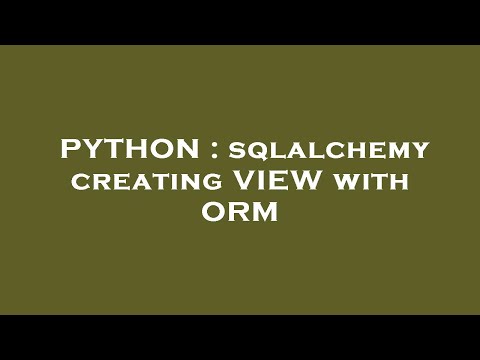 PYTHON : sqlalchemy creating VIEW with ORM