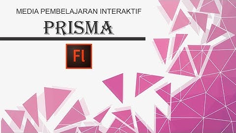 MEDIA PEMBELAJARAN INTERAKTIF MATEMATIKA BANGUN RUANG SISI DATAR [PRISMA SEGITIGA]