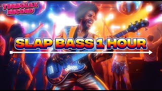 Slap Bass Grooves – 1 Hour Non-Stop Instrumental Funk