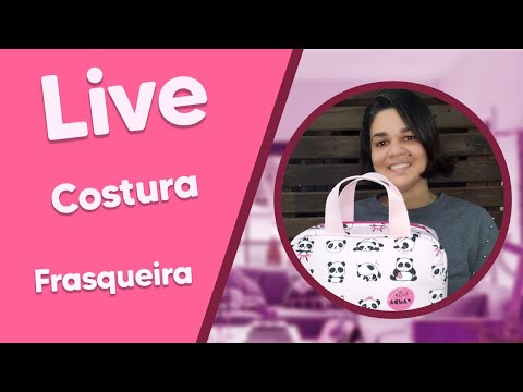 LIVE de Costura com Renata Silva - Frasqueira