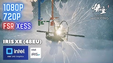 Black Myth: Wukong - Intel UHD Iris XE G4 iGPU - 1080p XeSS, FSR FG Test!