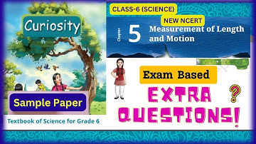 Measurement of Length and  Motion |Chapter -5 | Class 6 Science |CURIOSITY |Exam based questions