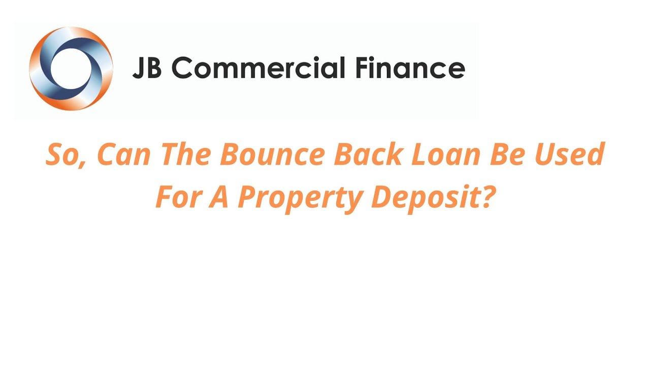 so-can-the-bounce-back-loan-be-used-for-a-property-deposit-youtube