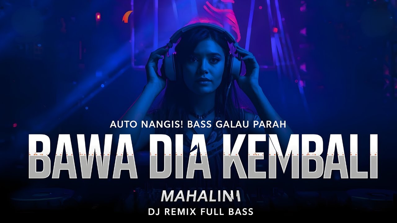 Bawa Dia Kembali - Mahalini (Cover Remix Full Bass) | Yang Lagi LDR Jangan Dengerin!