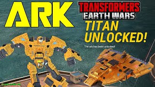 THE ARK UNLOCKED ! - Transformers Earth Wars New Titan