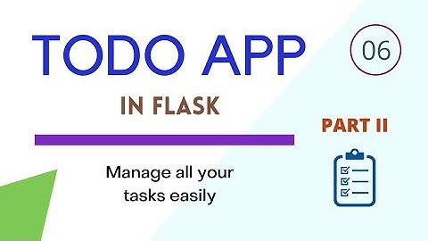 EP 06: Todo application in Flask with Database (Part II)