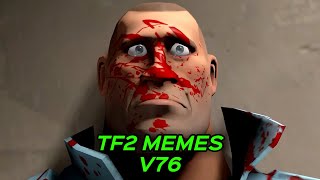 TF2 MEMES V76