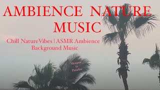 Chill Background Music with Nature Sounds | Refreshing Ambience Music | Fun Flow