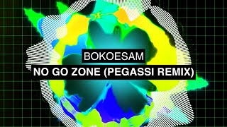 Bokoesam - No Go Zone (Pegassi Remix)