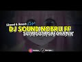 DJ Sound Nobru FF X Sota Sota Safonamix ( Slowed & Reverb )🎧🎶