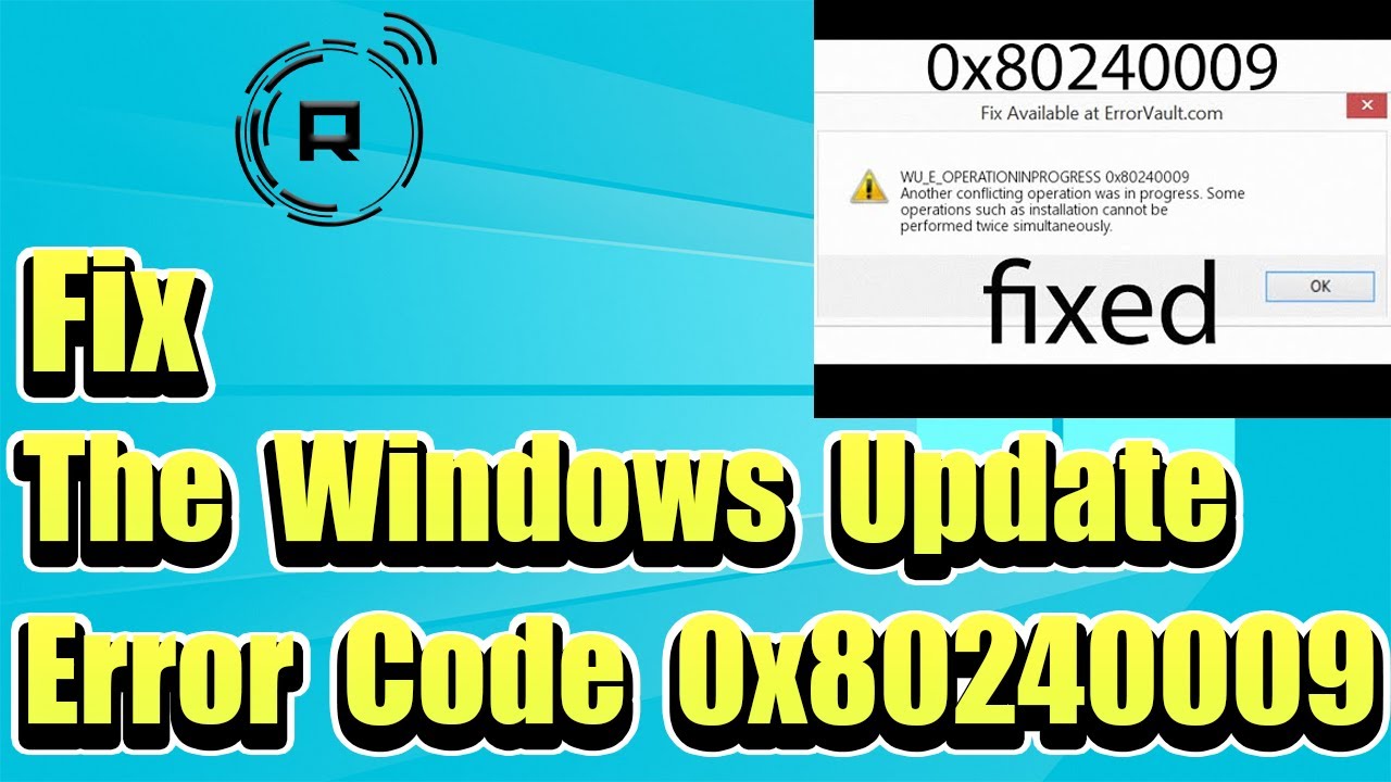 How to Fix the Windows UPDATE ERROR Code 0x80240009 - YouTube
