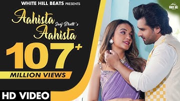 AAHISTA AAHISTA: (Official Video) Saaj Bhatt | Shoaib Ibrahim | Raaz Dil Humse Uh Na Chupaya Karo