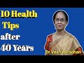 How to stay healthy  health tips for 40 age group  dr veena pradhan