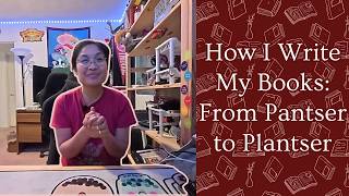How I Write My Books, from Pantser to Plantser