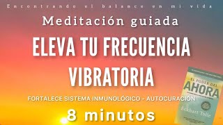 Meditación guiada ELEVA tu FRECUENCIA ✨ MUY PODEROSA  8 minutos MINDFULNESS