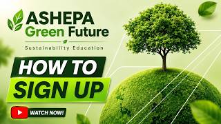ASHEPA Green Future and Sustainability Challenge – How to Sign Up