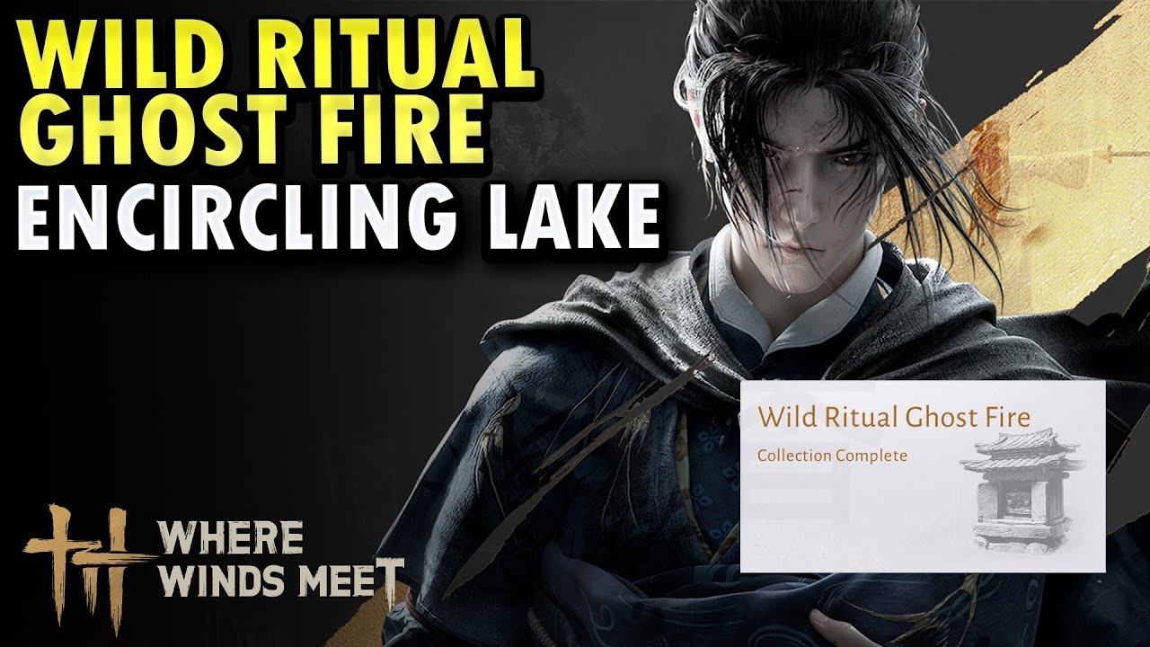 Wild RItual Ghost Fire Encircling Lake - Where Winds Meet - YouTube