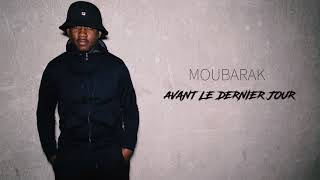 Moubarak - Avant Le Dernier Jour #LAGRATUITÉ  // Son Officiel // 2018