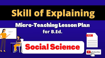 Social Science | Skill of Explaining / Explanation Micro-teaching Lesson Plan for B.Ed.