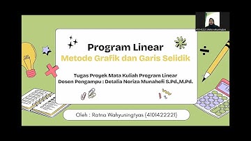 Tugas Proyek Program Linear (Metode Grafik & Garis Selidik)
