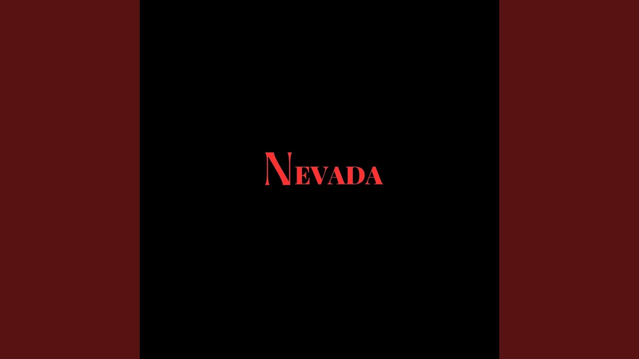 Watch NEVADA on YouTube Watch NEVADA on YouTube