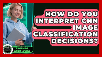 How Do You Interpret CNN Image Classification Decisions? - AI and Machine Learning Explained