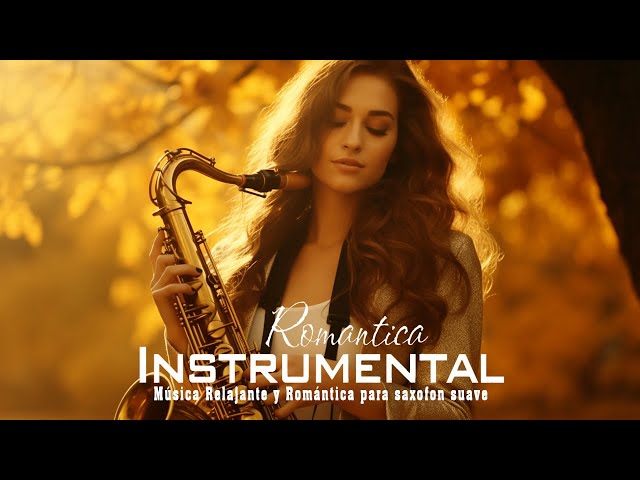 Las 100 Melodias Mas Romanticas Instrumentales Para Saxofon Suave - Música Relajante y Romántica class=