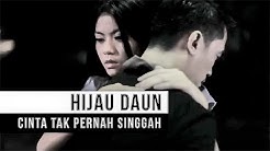 HIJAU DAUN - Cinta Tak Pernah Singgah (Official Music Video)  - Durasi: 3:42. 