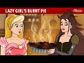 Lazy girls burnt pie   bedtime stories for kids in english  fairy tales