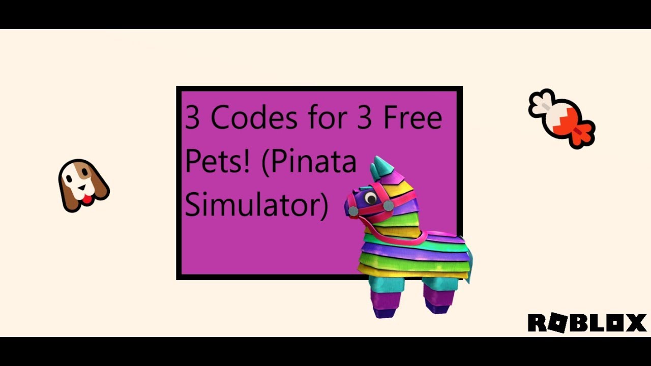 3 Codes For Free Pets Roblox Pinata Simulator YouTube
