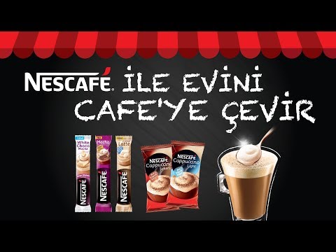 Nescafé ile evini cafe'ye çevir! Latte, Mocha, Cappuccino...