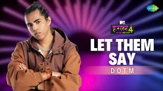Let Them Say | DOTM | MTV Hustle 4