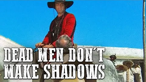 Dead Men Don't Make Shadows | WESTERN MOVIE | Engl...