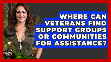 Where Can Veterans Find Support Groups or Communities for Assistance? - Armed Forces Insider