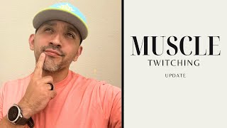 My Muscle Twitching Update | Anxiety Story
