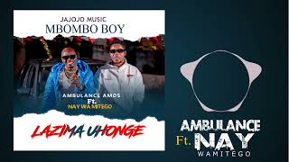 Ambulance Amos Ft Nay Wamitego _lazima Uhonge ( Audio?